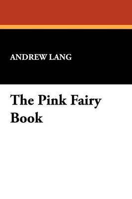 The Pink Fairy Book by Andrew Lang