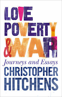 Love, Poverty and War by Christopher Hitchens image