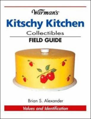 Warmans 1950s Kitchen Collectibles Field on Paperback by B Alexander