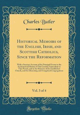 Historical Memoirs of the English, Irish, and Scottish Catholics, Since the Reformation, Vol. 3 of 4 by Charles Butler image