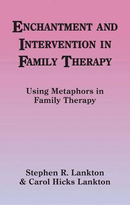 Enchantment and Intervention in Family Therapy by Carol Hicks Lankton image