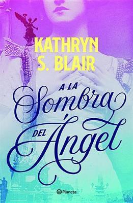 a la Sombra del Angel by Kathryn Blair image