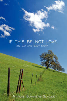 If This be Not Love by Margie, Summers-Gladney image