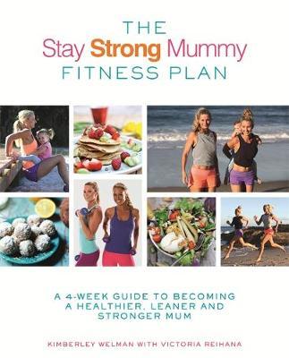 The Stay Strong Mummy Fitness Plan by Kimberley Welman image