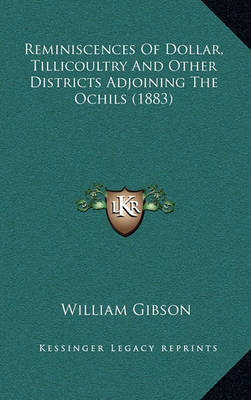 Reminiscences of Dollar, Tillicoultry and Other Districts Adjoining the Ochils (1883) by William Gibson image