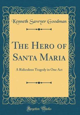 The Hero of Santa Maria by Kenneth Sawyer Goodman image
