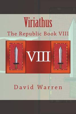 Viriathus: The Republic Book VIII by David Warren, Ph. image