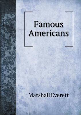 Famous Americans by Marshall Everett image