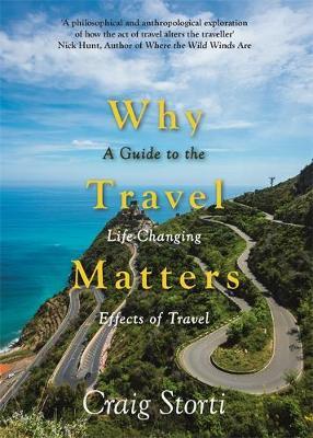 Why Travel Matters on Hardback by Craig Storti