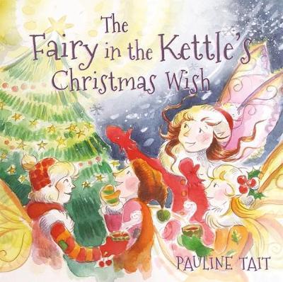 The Fairy in the Kettle's Christmas Wish by Pauline Tait image