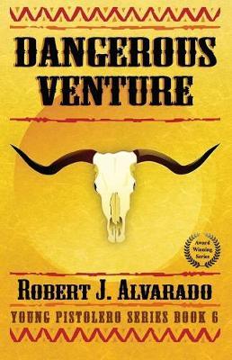 Dangerous Venture by Robert J. Alvarado image
