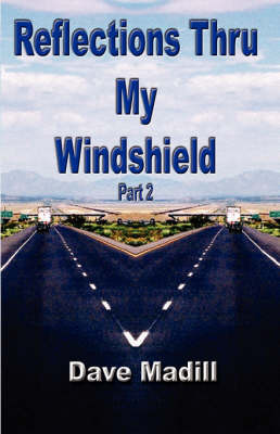 Reflections Thru My Windshield Part 2 by Dave Madill image