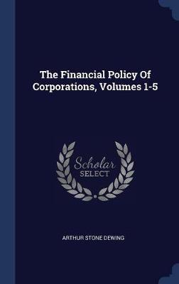 The Financial Policy of Corporations, Volumes 1-5 image