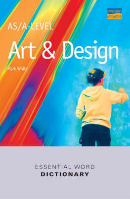 AS/A-level Art and Design Essential Word Dictionary by Mark White image