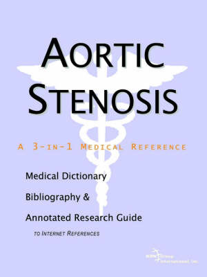 Aortic Stenosis - A Medical Dictionary, Bibliography, and Annotated Research Guide to Internet References image