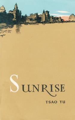 Sunrise: A Play in Four Acts by Ts'ao Yu image