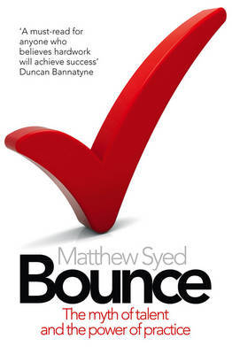 Bounce: The Myth of Talent and the Power of Practice by Matthew Syed image