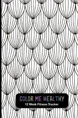 Color Me Healthy 12 Week Fitness Tracker by A & a Health Trackers image