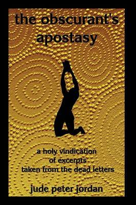 the Obscurant's Apostasy by jude peter jordan image