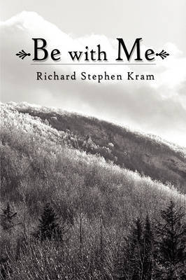 Be with Me by Richard Stephen Kram image