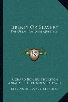Liberty or Slavery: The Great National Question: Three Prize Essays on American Slavery (1857) by Abraham Chittenden Baldwin image