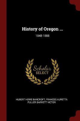 History of Oregon ... by Hubert Howe Bancroft image