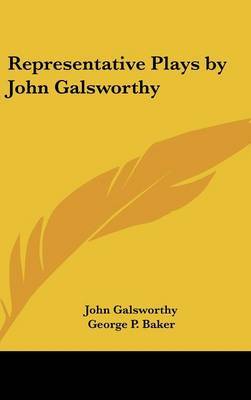 Representative Plays by John Galsworthy by John Galsworthy image