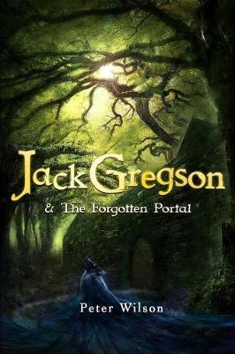 Jack Gregson & the Forgotten Portal by Peter Wilson image