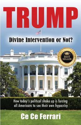 Trump Divine Intervention or Not? by Ce Ce Ferrari image