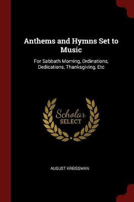Anthems and Hymns Set to Music by August Kreissman image