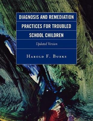 Diagnosis and Remediation Practices for Troubled School Children by Harold F Burks image