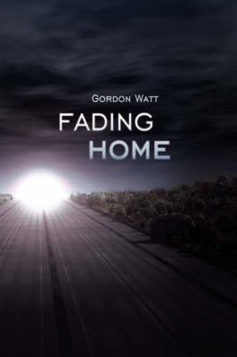 Fading Home on Hardback by Gordon Watt