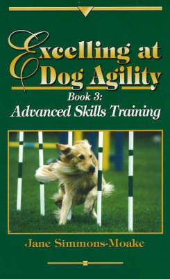 Excelling at Dog Agility -- Book 3 by Jane Simmons-Moake image