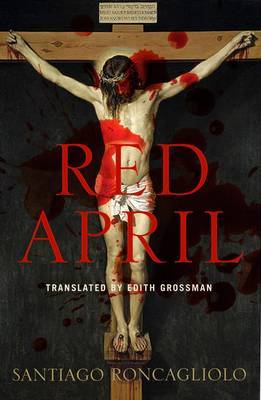 Red April by Santiago Roncagliolo image