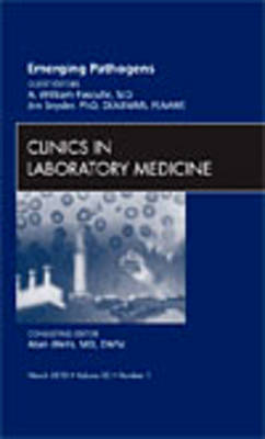 Emerging Pathogens, An Issue of Clinics in Laboratory Medicine by A. William Pasculle image