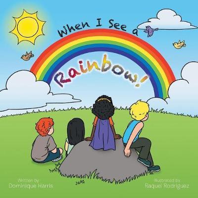 When I See a Rainbow! by Dominique Harris image