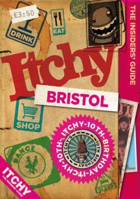 Itchy Bristol: A City and Entertainment Guide to Bristol: Insiders Guide image