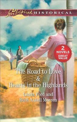 The Road to Love & Hearts in the Highlands by Linda Ford image