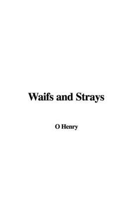 Waifs and Strays by Henry O. image