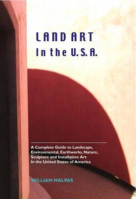 Land Art in the U.S.A. on Hardback by William Malpas