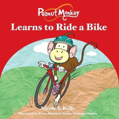Peanut Monkey Learns to Ride a Bike by Nicole S. Kelly image
