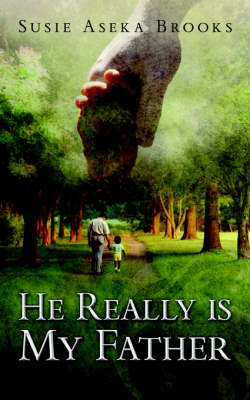 He Really Is My Father by Susie, Aseka Brooks image