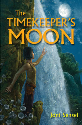 The Timekeeper's Moon on Hardback by Joni Sensel