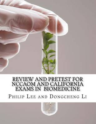 Review and Pretest for Nccaom and California Exams in Biomedicine by Philip Lee (DuPont Crop Protection) image