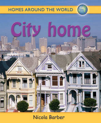 Homes Around the World: City Home on Hardback by Nicola Barber