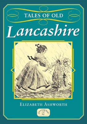 Tales of Old Lancashire by Elizabeth Ashworth image