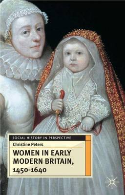 Women in Early Modern Britain, 1450-1640 by Christine Peters image