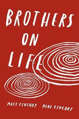 Brothers on Life by Matt Czuchry image