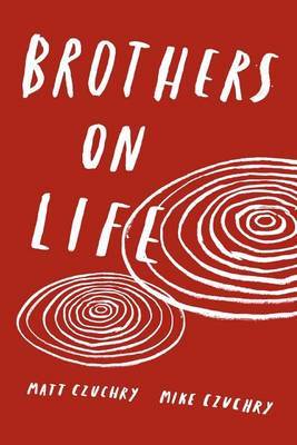 Brothers on Life by Matt Czuchry