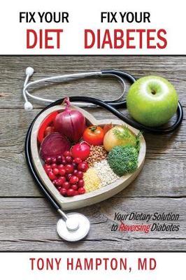 Fix Your Diet, Fix Your Diabetes by MD Tony Hampton image